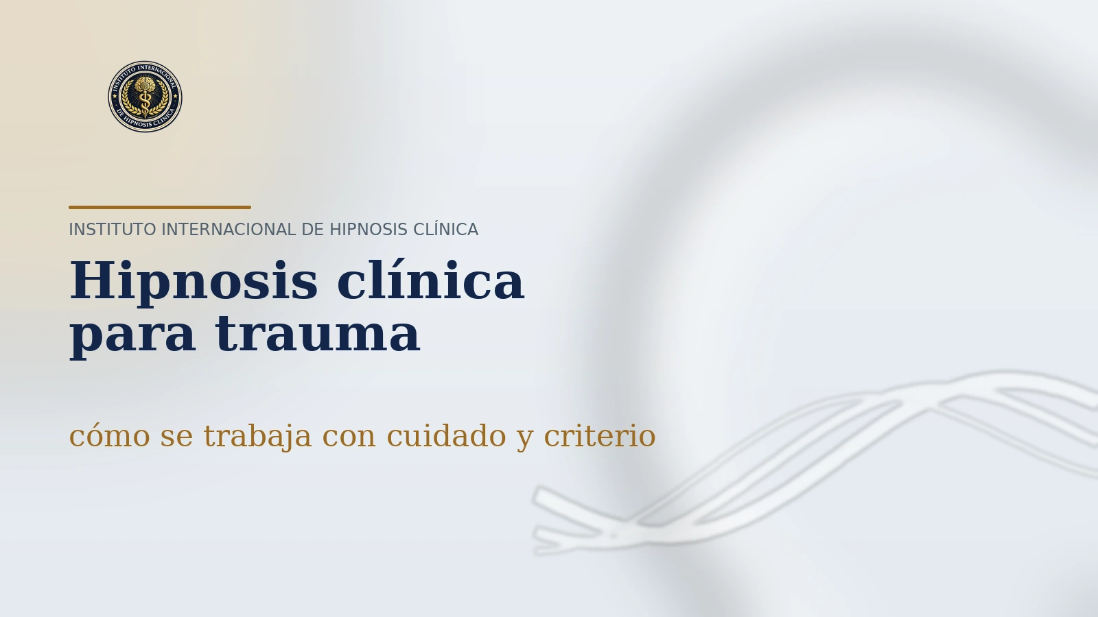 hipnosis clínica para trauma cómo se trabaja con cuidado y criterio