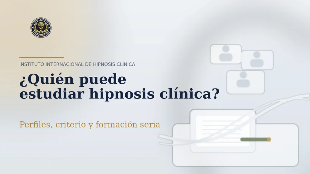 Portada del artículo ¿Quién puede estudiar hipnosis clínica? del Instituto Internacional de Hipnosis Clínica